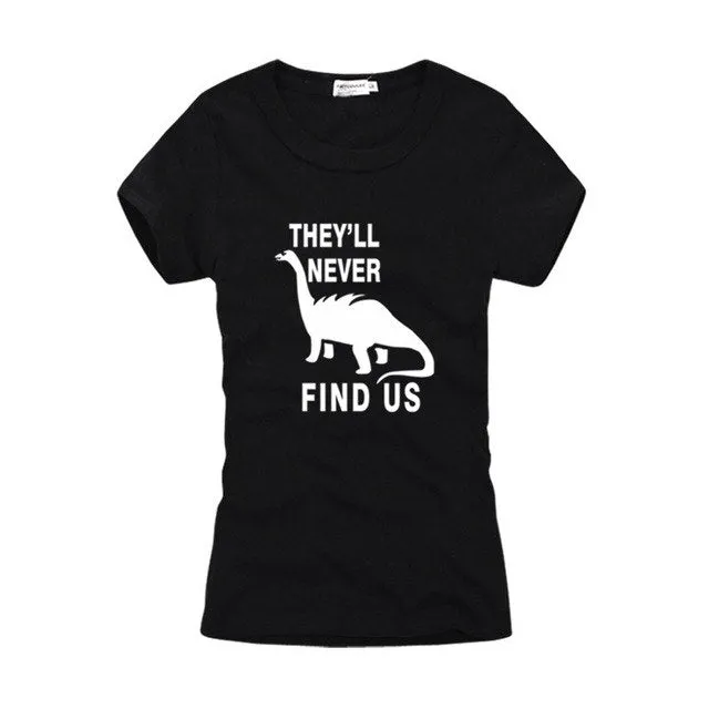 They'll Never Find Us Jersey Cotton Dinosaur T-shirt Multiple Color Options