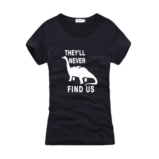 They'll Never Find Us Jersey Cotton Dinosaur T-shirt Multiple Color Options